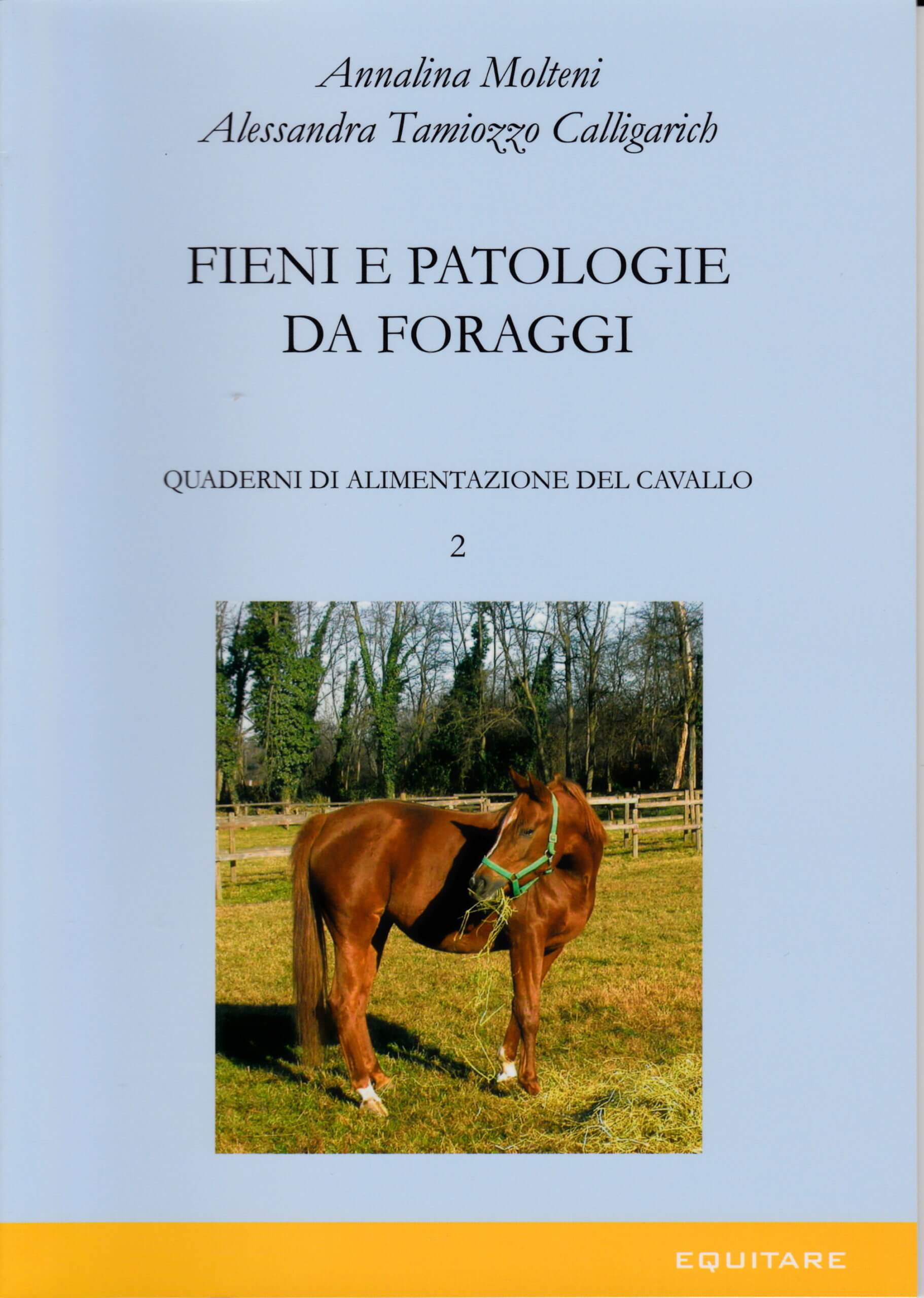 FIENI E PATOLOGIE DA FORAGGI - Annalina Molteni, Alessandra Tamiozzo Calligarich