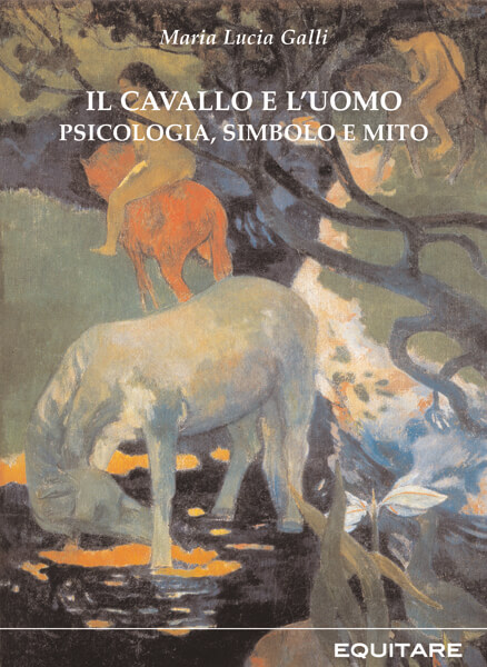 IL CAVALLO E L'UOMO - Maria Lucia Galli