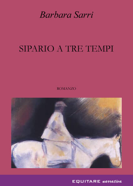 SIPARIO A TRE TEMPI - Barbara Sarri