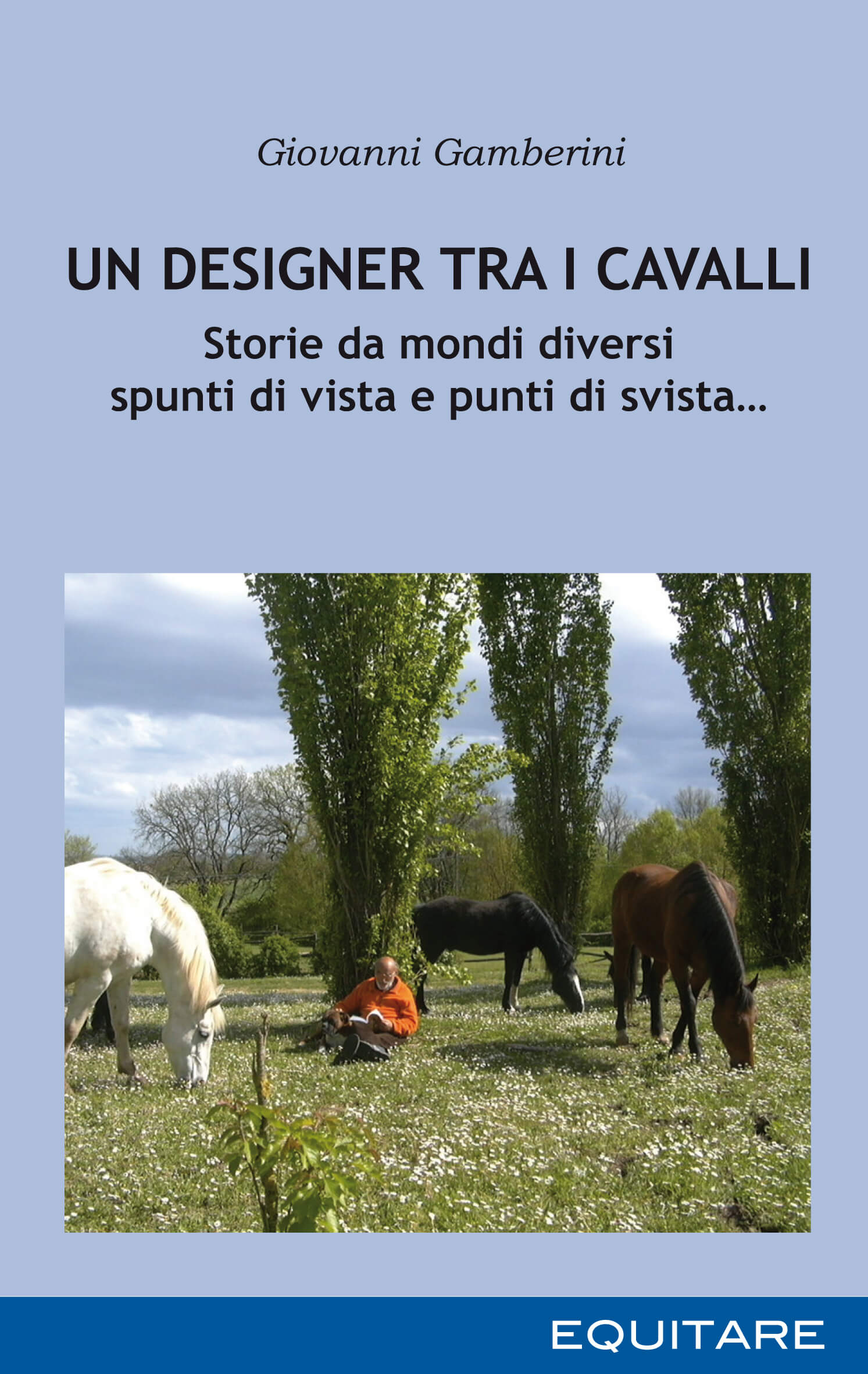 UN DESIGNER TRA I CAVALLI - Giovanni Gamberini